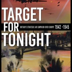 Legion Wargames LLC Board Games Target For Tonight: Britain's Strategic Air Campaign Over Europe, 1942-1945